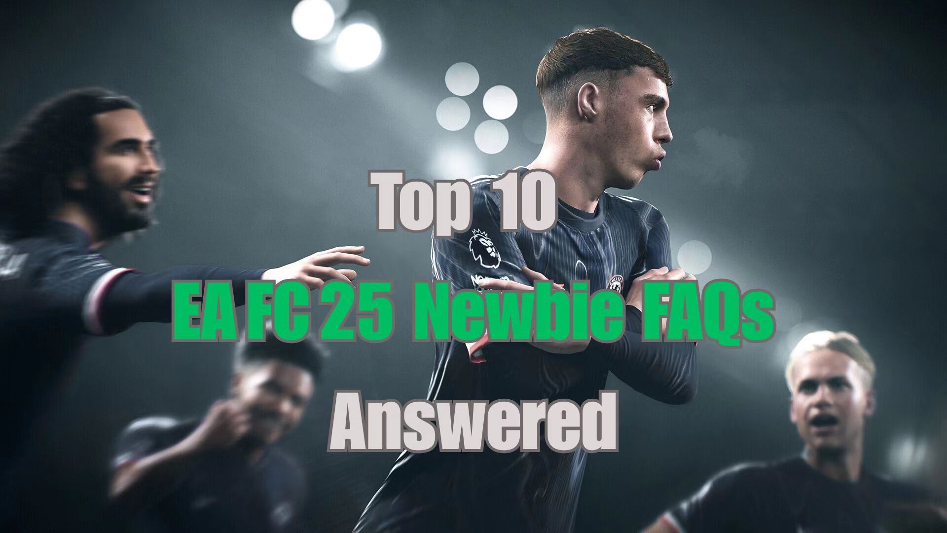 EA FC 25 Newbie FAQs