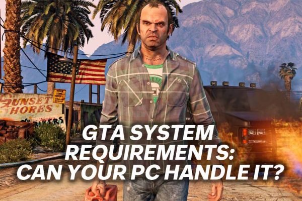 GTA System Requirements