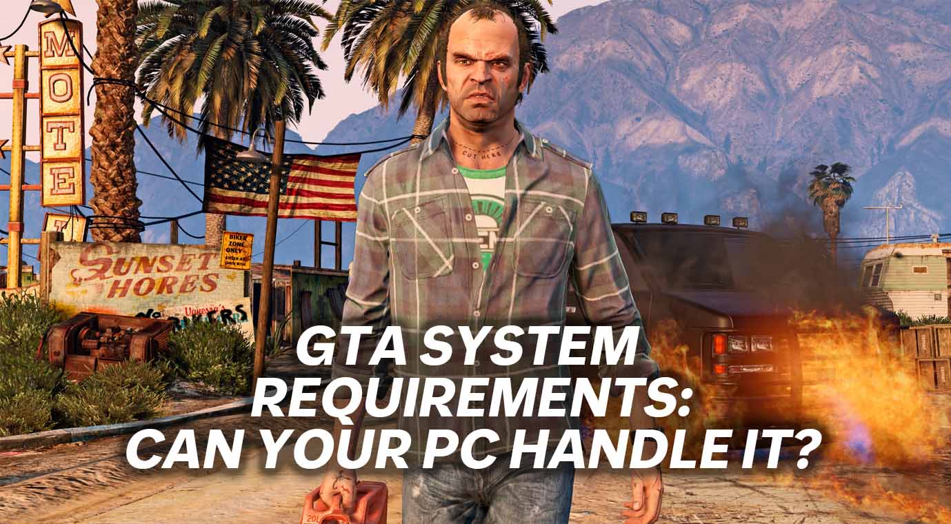 GTA System Requirements