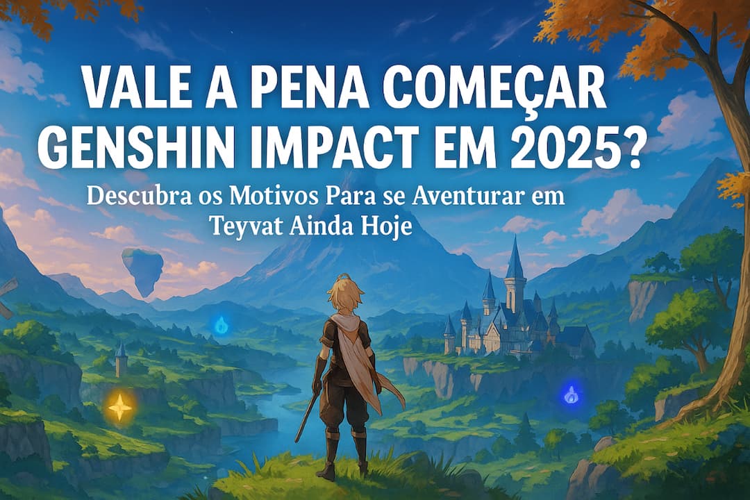 Vale a Pena Começar a Jogar Genshin Impact em 2025