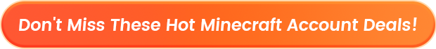 Buy Minecraft accounts cheap with professional customer service.